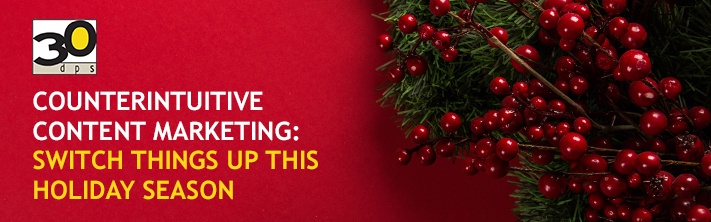 30DPS_Blog_HolidaySeasonContentMarketing_NE_Blog711x222_1.2