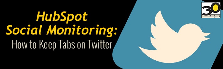 Hubspot Social Monitoring: How to Keep Tabs on Twitter