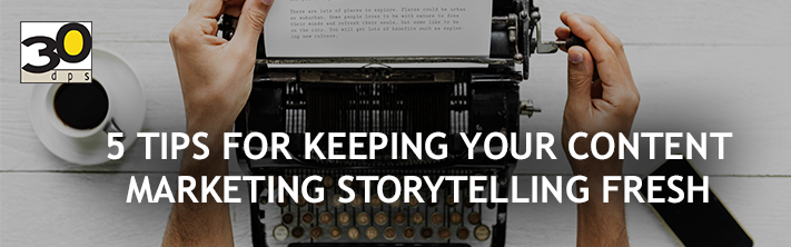 Keeping content marketing storytelling fresh