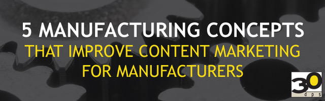 Manufacturing Content Marketing Concepts