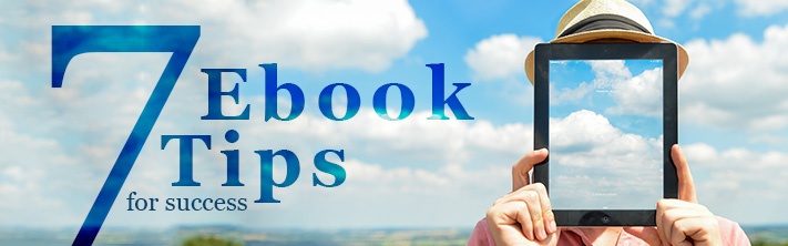 "7 Ebook Tips for success" man holding tablet, clouds background