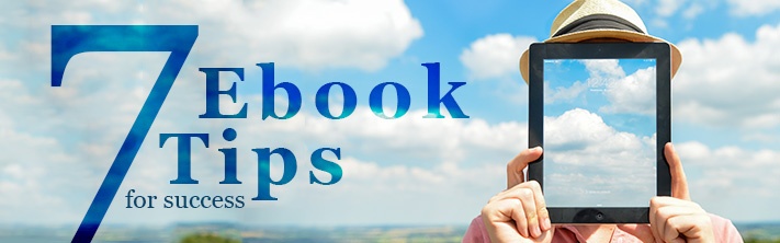 "7 Ebook Tips for success" man holding tablet, clouds background