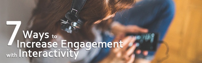 "7 Ways to Increase Engagement with Interactivity" Girl listening to music with headphones using her phone