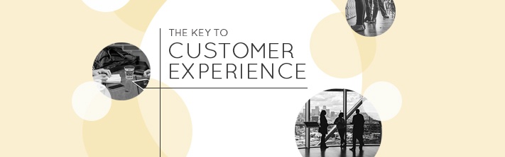 "The Key to Customer Experience"